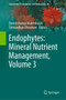 Endophytes: Mineral Nutrient Management, Volume 3 : 26