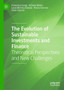 The Evolution of Sustainable Investments and Finance : Theoretical Perspectives and New Challenges