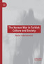 The Korean War in Turkish Culture and Society