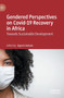 Gendered Perspectives on Covid-19 Recovery in Africa : Towards Sustainable Development