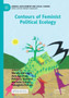 Contours of Feminist Political Ecology