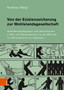 Von der Existenzsicherung zur Wohlstandsgesellschaft : Uberlebensbedingungen und Lebenschancen in Wien und Niederosterreich von der Mitte des 19. Jahrhunderts bis zur Gegenwart