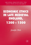 Economic Ethics in Late Medieval England, 1300-1500