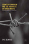 Counter-terrorism and the Prospects of Human Rights : Securitizing Difference and Dissent