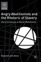 Angry Abolitionists and the Rhetoric of Slavery : Moral Emotions in Social Movements