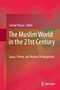 The Muslim World in the 21st Century : Space, Power, and Human Development