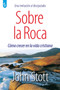 Sobre La Roca : Como crecer en la vida cristiana