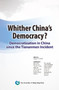 Whither China's Democracy : Democratization in China since the Tiananmen Incident