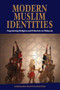 Modern Muslim Identities : Negotiating Religion and Ethnicity in Malaysia