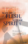 Man of Flesh, Man of Spirit &8545;