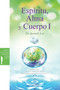 Espiritu, Alma y Cuerpo &8544; : Spirit, Soul and Body &8544;(Spanish)