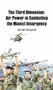 The Third Dimension : Air Power in Combating the Maoist Insurgency