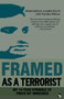 Framed as a Terrorist : My 14-Year Struggle to Prove My Innocence