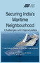 Securing India's Maritime Neighbourhood : Challenges and Opportunities