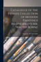 Catalogue of the Private Collection of Modern Paintings Belonging to Mr. Walter Bowne by American Art Association - Paperback