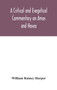 A critical and exegetical commentary on Amos and Hosea