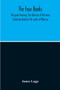 The Four Books : The Great Learning, The Doctrine Of The Mear Confucian Analects The Works Of Mencius