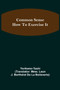 Common Sense; How To Exercise It