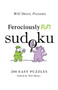 Will Shortz Presents Ferociously Fun Sudoku by Shortz Will Shortz - Paperback