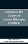 Lectures on the History of Ancient Philosophy (Volume I) Lectures on the History of Ancient Philosophy (Volume I)