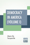 Democracy In America (Volume I) : Translated by Henry Reeve
