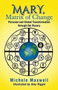 Mary, Matrix of Change : Personal and Global Transformation through the Rosary