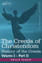 The Creeds of Christendom : History of the Creeds - Volume I, Part II