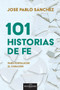 101 Historias de fe : Para fortalecer el corazon