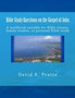 Bible Study Questions on the Gospel of John : A workbook suitable for Bible classes, family studies, or personal Bible study