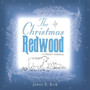 The Christmas Redwood : A Forest Parable