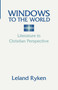 Windows to the World : Literature in Christian Perspective: