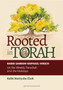 Rooted in Torah : RABBI SAMSON RAPHAEL HIRSCH on the Weekly Parashah and the Holidays