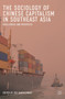 The Sociology of Chinese Capitalism in Southeast Asia : Challenges and Prospects