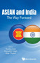 Asean And India: The Way Forward