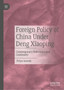 Foreign Policy of China Under Deng Xiaoping : Contemporary Relevance and Continuity