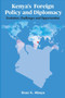Kenya's Foreign Policy and Diplomacy : Evolution, Challenges and Opportunities