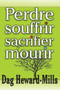 Perdre, Souffrir, Sacrifier Et Mourir