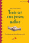 Tente ser uma pessoa melhor