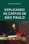 Explicando as cartas de Sao Paulo Explicando as cartas de Sao Paulo