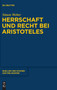 Herrschaft und Recht bei Aristoteles : 123
