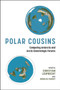 Polar Cousins : Comparing Antarctic and Arctic Geostrategic Futures