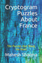Cryptogram Puzzles About France : The Puzzles that Sharp the Brain by Mahesh Sharma - Paperback
