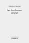 Der Buddhismus in Japan : Geschichte, Lehre, Praxis