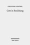 Gott in Beziehung : Studien zur Dogmatik