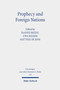 Prophecy and Foreign Nations : Aspects of the Role of the "Nations" in the Books of Isaiah, Jeremiah, and Ezekiel : 135