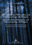 Die Quellen der Philosophie und Phaenomenologie der Religion- Sources of the Philosophy and Phenomenology of Religion : Ueberlegungen zu Rudolf Ottos "Das Heilige" - Considerations on Rudolf Otto???s "T