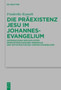 Die Praexistenz Jesu im Johannesevangelium : 212