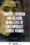 Identity, Heroism and Religion in the Lives of Contemporary Jewish Women