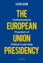 The European Union Presidency : Institutionalized Procedure of Political Leadership
