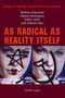 As Radical as Reality Itself : Essays on Marxism and Art for the 21st Century